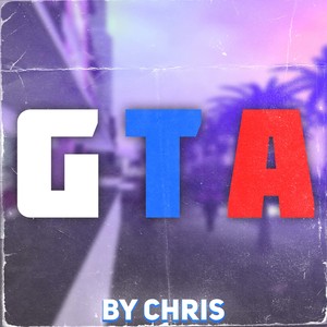 Chris《Gta》[MP3_LRC]