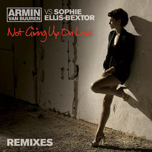 Armin van Buuren&Sophie Ellis-Bextor《Not Giving Up On Love(Armin van Buuren Remix)》[MP3_LRC]