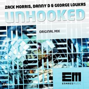 Zack Morris&Danny D&George Loukas《Unhooked(Original Mix)》[MP3_LRC]