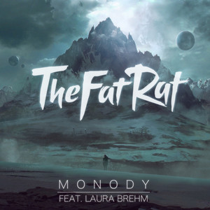 TheFatRat&Laura Brehm《Monody》[MP3_LRC]