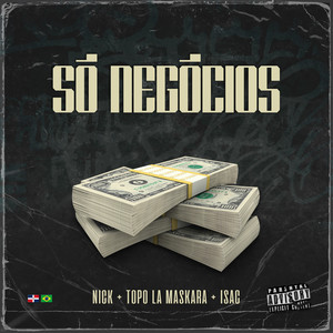Nick&TOPO LA MASKARA&Isac Gambirasio - SÓ NEGÓCIOS