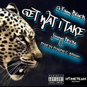 Propha C Allison&G Fam Black&JiMMY BRiCKZ - Get Wat I Take (feat. G Fam Black & Jimmy Brickz)
