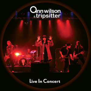 ANN WILSON&Tripsitter《This is Now(Live)》[MP3_LRC]