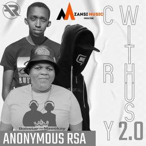Mzansi Music Group-PTY&Anonymous RSA - CryWithUs 2.0 (feat. Anonymous RSA)