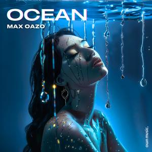 Max Oazo《Ocean (Slowed)》[MP3_LRC]