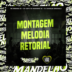 MC Brenno ZS&DJ Charles Original&DJ SDF - Montagem - Melodia Retorial