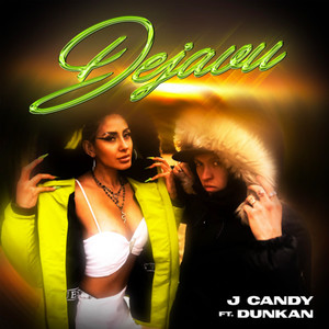 jCandy&Dunkan《Dejavu》[MP3_LRC]