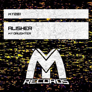 Alisher《My Daughter(Original Mix)》[MP3_LRC]