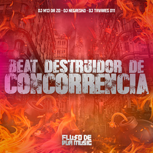 DJ NEGRESKO&DJ M13 DA ZO&DJ TAVARES 011《Beat Destruidor de Concorrencia(Explicit)》[MP3_LRC]