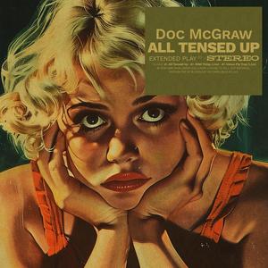 Doc McGraw《All Tensed Up(Explicit)》[MP3_LRC]