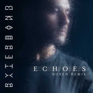 RYTERBAND&Boxer《Echoes(Boxer Remix)》[MP3_LRC]