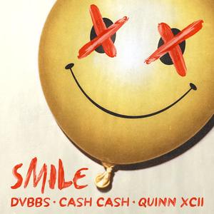 DVBBS&Cash Cash&Quinn XCII《Smile》[MP3_LRC]