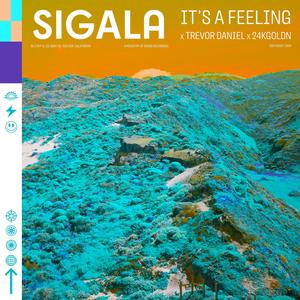 Sigala&Trevor Daniel&24KGoldn《It's A Feeling》[MP3_LRC]