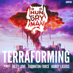 Hungry Man&Riley Love - Terraforming