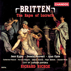 Richard Hickox&City Of London Sinfonia&Patricia Rozario&Ameral Gunson&Benjamin Britten&Ronald Duncan《Hush! Here she comes! (Lucretia, Bianca, Lucia)》[MP3_LRC]