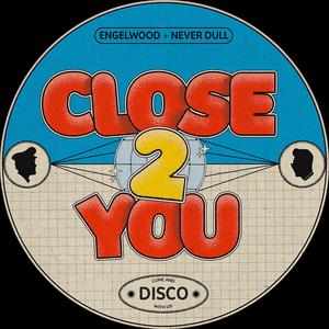 engelwood&Never Dull《Close 2 You》[MP3_LRC]