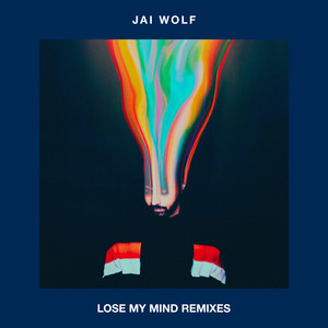 Jai Wolf&Luttrell&Mr Gabriel《Lose My Mind(Luttrell Remix)》[MP3_LRC]