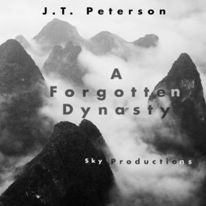 J.T. Peterson《A Forgotten Dynasty》[MP3_LRC]