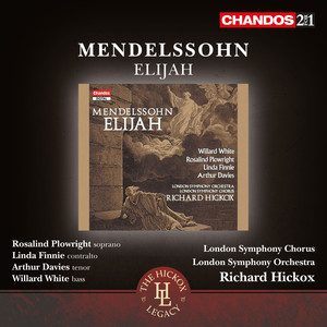 Richard Hickox&London Symphony Orchestra&Rosalind Plowright《Elijah, Op. 70, MWV A25, Part 2: No. 40, Recitative》[MP3_LRC]