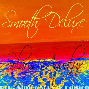 Smooth Deluxe《El Carino(Hotel Aqua Del Mar Edit)》[MP3_LRC]