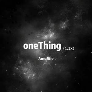 Ameriie《oneThing(1.1x)》[MP3_LRC]