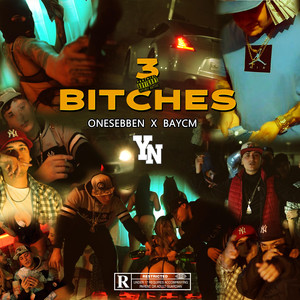 YN Mafia&Onesebben&Baycm&Bluesoloazul&Sebastián Benitez&Bayron Cubillos - 3 Bitches