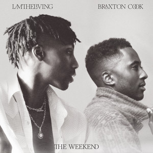 iamtheliving&Braxton Cook - The Weekend