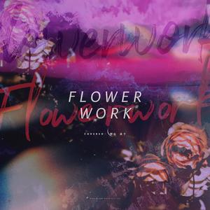 逗子&糙北 - Flowerwork