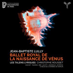 Chœur de Chambre de Namur&Les Talens Lyriques&Bénédicte Tauran&Cyril Auvity&Guillaume Andrieux《Ballet royal de la Naissance de Vénus, LWV 27, Première partie: Récit "Taisez-vous flots impétueux"(Neptune)- Récit "Voyez comme elle brille"(Thétis)- Quelle gloire pour la mer(Chœur de tritons)》[MP3_LRC]