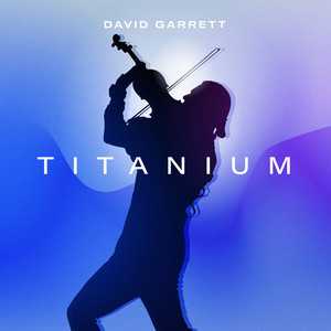 David Garrett《Titanium(David Garrett Edition)》[MP3_LRC]