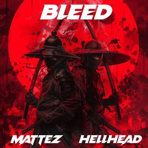 MATTEz&Hellhead - BLEED (feat. HellHead)