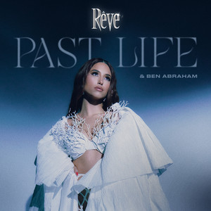 Rêve&Ben Abraham《Past Life(Single Version)》[MP3_LRC]