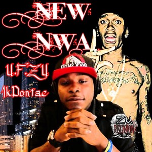 U.F. Zu&1K Dontae《New N.W.A.》[MP3_LRC]