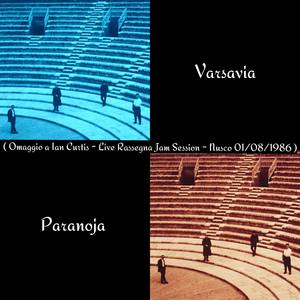 Paranoja《Varsavia(Omaggio a Ian Curtis - Live Rassegna Jam Session - Nusco 01/08/1)》[MP3_LRC]