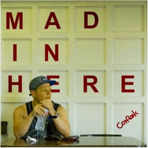 Conrank《Conrank - Mad In Here》[MP3_LRC]