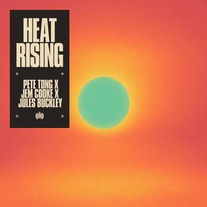 Pete Tong&Jem Cooke&Jules Buckley《Heat Rising》[MP3_LRC]