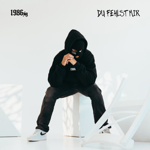 1986zig《Du fehlst mir(Explicit)》[MP3_LRC]