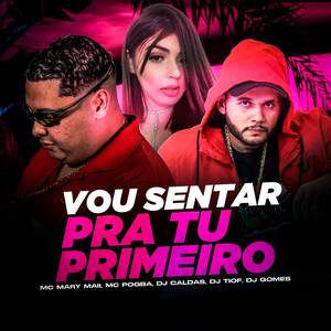 DJ Caldas&DJ TIO F&Dj Gomes《VOU SENTAR PRA TU PRIMEIRO》[MP3_LRC]