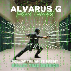 Alvarus G&Paul Oakenfold&Alvaro Gimenez Pozo《Follow The White Rabbit BULLET TIME Session》[MP3_LRC]