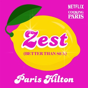 Paris Hilton《Zest(Better Than Sex)》[MP3_LRC]