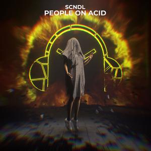 SCNDL《People On Acid(Explicit)》[MP3_LRC]