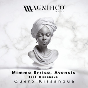 Mimmo Errico&Avensis&Kissangua - Quero Kissangua (feat. Kissangua)