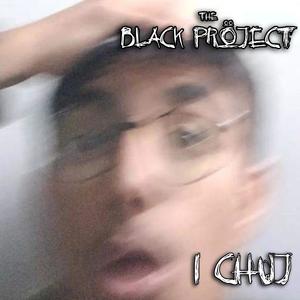 The Black Project《I CHUJ(Explicit)》[MP3_LRC]