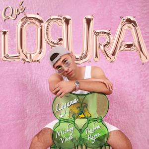 Lugana《Qué Locura》[MP3_LRC]