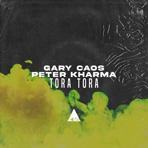 Gary Caos&Peter Kharma《Tora Tora(Original Mix)》[MP3_LRC]