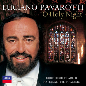 Luciano Pavarotti&National Philharmonic Orchestra&Kurt Herbert Adler《O Holy Night》[MP3_LRC]