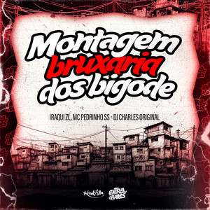 Iraqui Zl&DJ Charles Original&Central dos Bailes&Mc Pedrinho ss - Montagem Bruxaria Dos Bigode