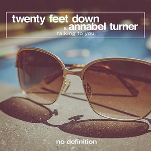 Twenty Feet Down&Annabel Turner - Talking to You