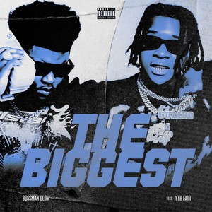 BossMan Dlow&YTB FATT - The Biggest