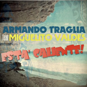 Armando Traglia&Miguelito Valdes - Está Caliente!